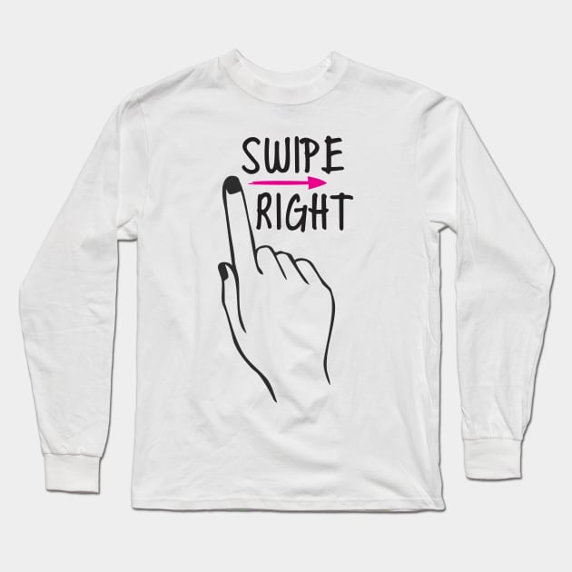 Swipe Right ME! Long Sleeve T-Shirt by justSVGs